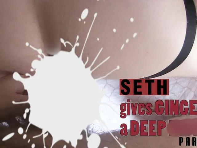 Seth gibt Ingwer einen tiefen Schwanz Teil 1
