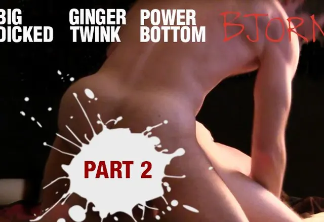 Dicker Ginger Twink Power Bottom Bjorn Teil 2