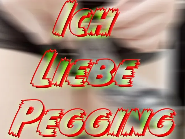 Ich liebe Pegging