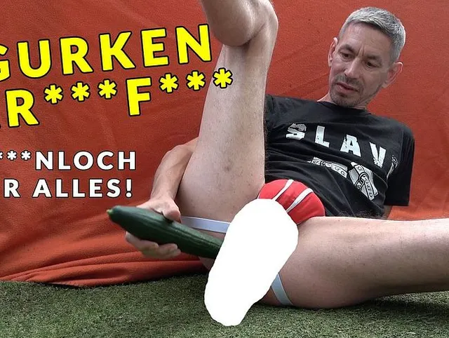 DER GURKEN ARSCHFICK - ANAL FOTZE FÜR ALLES!